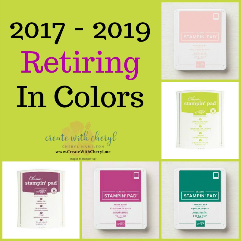 2017-2019 Retiring In Colors #createwithcheryl #incolors #stampinup